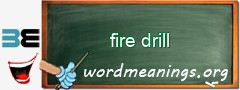 WordMeaning blackboard for fire drill
